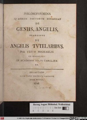 Philosophvmena Qvaedam Doctorvm Ecclesiae De Geniis, Angelis, Praecipve De Angelis Tvtelaribvs : Die Festo Michaelis An. MDCCXLVIII In Academia Ivlia Carolina P. P.