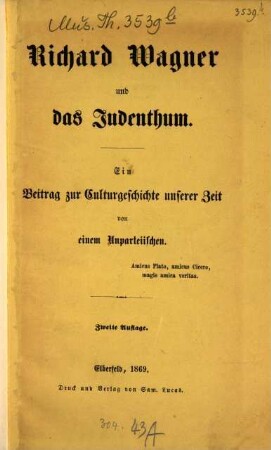 Richard Wagner und das Judenthum : Ein Beitrag zur Culturgeschichte unserer Zeit von einem Unparteiischen