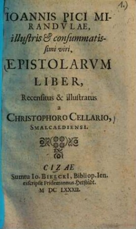 Joannis Pici Mirandvlæ, illustris & consummatissimi viri, Epistolarum Liber