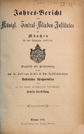 Jahresbericht des Königlichen Central-Blinden-Instituts München. 1883/84