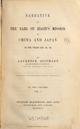 Narrative of the Earl of Elgin's mission to China and Japan in the years 1857, '58, '59 : with illustrations from original drawings & photographs : in two volumes. Vol. 1