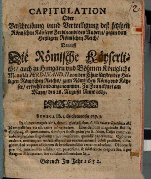 Capitulation oder Verschreibung unnd Verwilligung deß jetzigen Römischen Kaysers Ferdinandi des Andern gegen dem Heyligen Römischen Reich ...