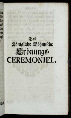Das Königliche Böhmische Crönungs-Ceremoniel.