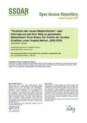 "Koalition der neuen Möglichkeiten" oder Interregnum auf dem Weg zu passenden Mehrheiten? Eine Bilanz der Politik der Großen Koalition unter Angela Merkel, 2005-2009