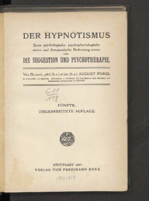 Der Hypnotismus : seine psychologische, psychophysiologische und therapeutische Bedeutung oder die Suggestion und Psychotherapie