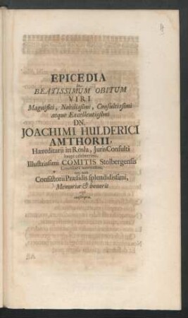 Epicedia In Beatissimum Obitum Viri ... Dn. Joachimi Hulderici Amthorii ...