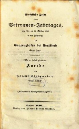 Kirchliche Feier eines Veteranen-Jahrtages, wie selbe am 15. Oktober 1845 in der Pfarrkirche zu Engerazhofen bei Leutkirch Statt hatte : (Auf besonderes Verlangen herausgegeben)