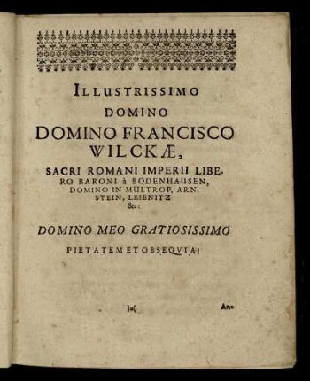 Illustrissimo Domino Domino Francisco Wilkæ, [...]