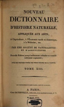Nouveau dictionnaire d'histoire naturelle, appliquée aux arts, à l'agriculture, à l'économie rurale et domestique, à la médecine, etc., 13. Gen - Gue