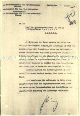 Kopie eines Briefes von Göring an den Chef der Sicherheitspolizei und des SD, Heydrich, mit dem Auftrag, "alle erforderlichen Vorbereitungen in organisatorischer, sachlicher und materieller Hinsicht zu treffen für eine Gesamtlösung der Judenfrage im deutschen Einflussgebiet in Europa"