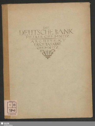 Die Deutsche Bank, Filiale Chemnitz : Architekt Erich Basarke, Chemnitz