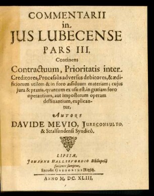 3: Continens Contractuum, Prioritatis inter Creditores, Processus adversus debitores, & aedificiorum utilem & in foro assiduam materiam ...