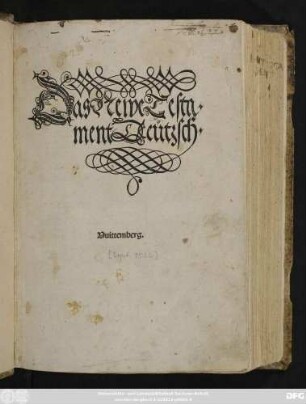 Das Newe Testa=||ment Deůtzsch.||[Übers.v.Martin Luther; Holzschnitte v. Lukas Cranach d.Ä.]