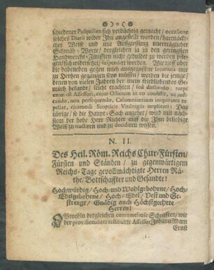 N. II. Des Heil. Röm. Reichs Chur-Fürsten/ Fürsten und Ständen / zu gegenwärtigem Reichs-Tage gevollmächtigte Herren Räthe/ Bottschaffter und Gesandte!