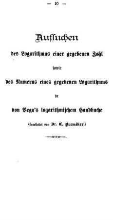 Aufsuchen des Logarithmus einer gegebenen Zahl sowie des Numerus eines gegebenen Logarithmus im von Vega's logarithmischen Handbuche.