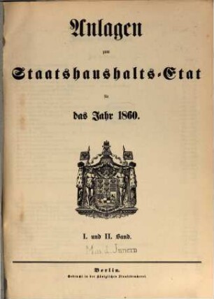 Staatshaushaltsplan : für d. Rechnungsjahr .... 1860,Anl.[1] = Anlagen, Bd. 1 - 2