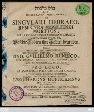 Met miṣṿah H. E. Dissertatio Philologica De Singvlari Hebraeorvm Cvra Sepeliendi Mortvos, Ad Illvstrationem Verborvm Christi, Matth. VIII. 22. Lvc. IX. 60. : Laß die Todten ihre Todten begraben