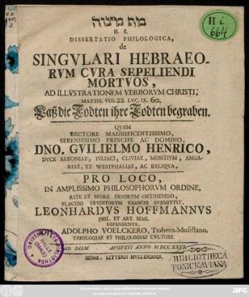 Met miṣṿah H. E. Dissertatio Philologica De Singvlari Hebraeorvm Cvra Sepeliendi Mortvos, Ad Illvstrationem Verborvm Christi, Matth. VIII. 22. Lvc. IX. 60. : Laß die Todten ihre Todten begraben