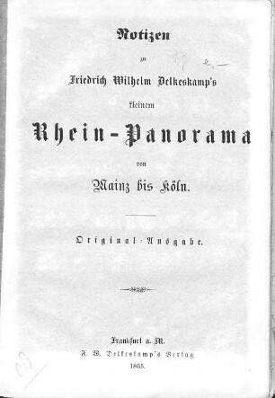 F. W. Delkeskamp's kleines Rhein-Panorama von Mainz bis Cöln : mit erklärendem Text