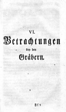 VI. Betrachtungen bey den Gräbern.