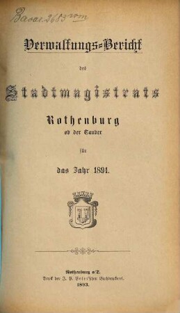 Verwaltungsbericht der Stadt Rothenburg o.d. Tauber : für die Jahre ... 1891 (1893)