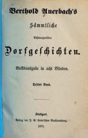 Berthold Auerbach's Sämmtliche Schwarzwälder Dorfgeschichten : Volksausgabe in acht Bänden, 3