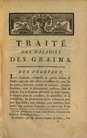 Traité des maladies des grains : ouvrage, dans lequel on expose la manière dont elles se forment, leurs progrès, les particularités qu'elles offrent ...