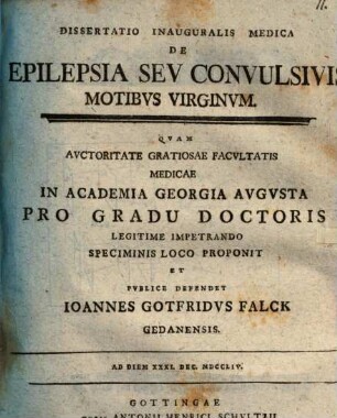 Diss. inaug. med. de epilepsia, seu convulsivis motibus virginum