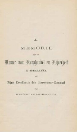 I. Memorie van de Kamer van koophandel en nijverheid te Soerbaya aan zijne Exellentie den Gouverneur-General van Nederlandsch-Indie
