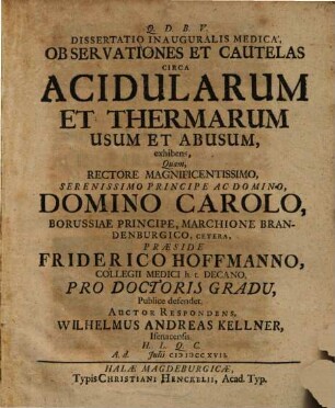 Diss. inaug. med. observationes et cautelas circa acidularum et thermarum usum et abusum, exhibens