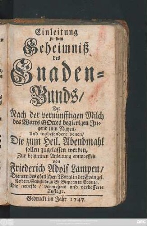 Einleitung zu dem Geheimniß des Gnaden-Bunds, Der nach der vernünfftigen Milch des Worts Gottes begierigen Jugend zum Nutzen ...