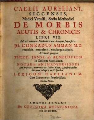Caelii Aureliani Siccensis, Medici Vetusti, Secta Methodici De Morbis Acutis & Chronicis : Libri VIII