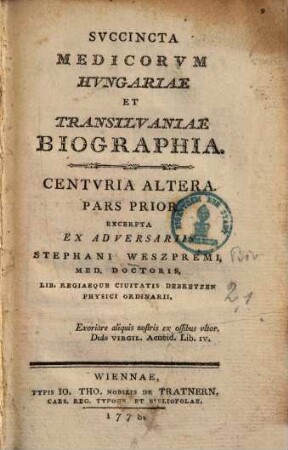 Succincta medicorum Hungariae et Transylvaniae Biographia, 1.