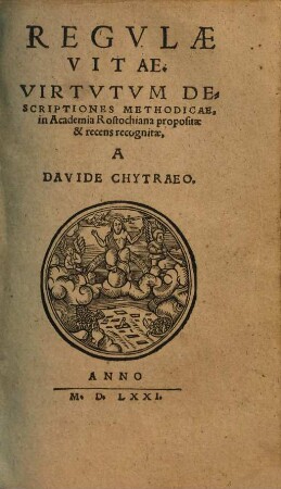 Regvlæ Vitæ : Virtvtvm Descriptiones Methodicae