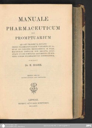 Manuale pharmaceuticum seu Promptuarium, quo et Praecepta notatu digna Pharmacopoearum variarum et ea, quae ad paranda Medicamenta in Pharmacopoeas usitatas non recepta sunt, atque etiam complura Adjumenta et Subsidia Operis pharmaceutici continentur