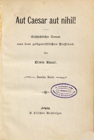 Aut Caesar aut nihil! : Geschichtlicher Roman aus dem zeitgenössischen Russland, 2