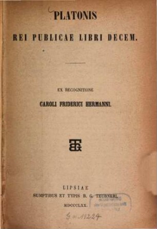 Platonis rei publicae libri decem : Ex recognitione Caroli Friderici Hermanni