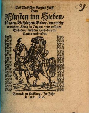 Deß Türckischen Kaysers Hülff dem Bethlehem Gabor ... versprochen