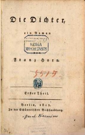 Die Dichter : ein Roman. 1. (1817). - VIII, 228 S.