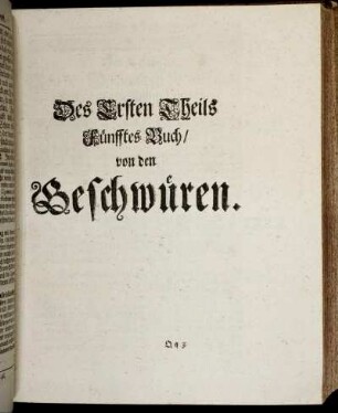 Des Ersten Theils Fünfftes Buch/ von den Geschwüren.