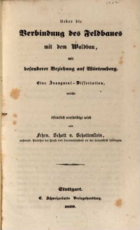 Über die Verbindung des Feldbaues mit dem Waldbau mit besonderer Beziehung auf Würtemberg : eine Inaug.-Diss.