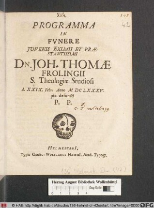 Programma In Funere Iuvenis Eximii Et Praestantissimi Dn. Joh. Thomae Frolingii S. Theologiae Studiosi d. XXIX. Febr. Anno MDCLXXXV. pie defuncti P.P.