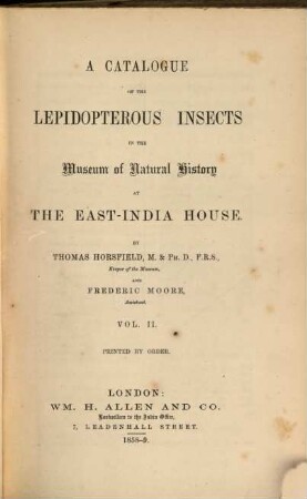 A catalogue of the lepidopterous insects in the museum of the hon. East-India Company : by Thomas Horsfield and Frederic Moore, Vol. 2