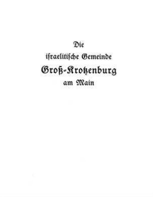 Die israelitische Gemeinde Gross-Krotzenburg am Main / von J. Berberich