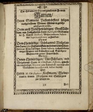 Der Erbarn und Ehrentugendsamen Frawen Marien, Herrn Samueli Puffendörffers [...] Witwen [...] Herrn Balthasar Baldewin [...] Herrn Esaiæ Puffendörffern [...] Herrn M. Christiano Pistorio [...] Herrn M. Christophoro Kloßmann [...]