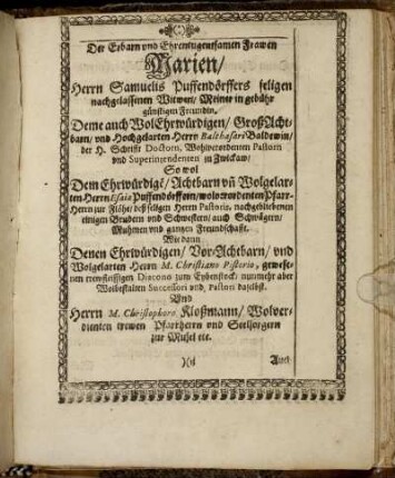 Der Erbarn und Ehrentugendsamen Frawen Marien, Herrn Samueli Puffendörffers [...] Witwen [...] Herrn Balthasar Baldewin [...] Herrn Esaiæ Puffendörffern [...] Herrn M. Christiano Pistorio [...] Herrn M. Christophoro Kloßmann [...]