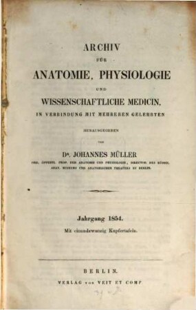 Archiv für Anatomie, Physiologie und wissenschaftliche Medicin. 1854