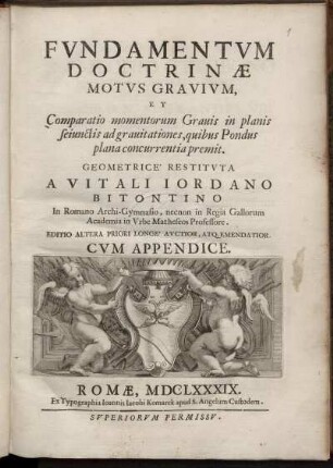 Fundamentum Doctrinae Motus Gravium : et Comparatio momentorum Gravis in planis seiunctis ad gravitationes, qibus Pondus plana concurrentia premit : Cum appendice