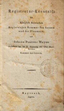 Registratur-Kenntniss der Königlich Baierischen Regierungen Kammer des Innern und der Finanzen
