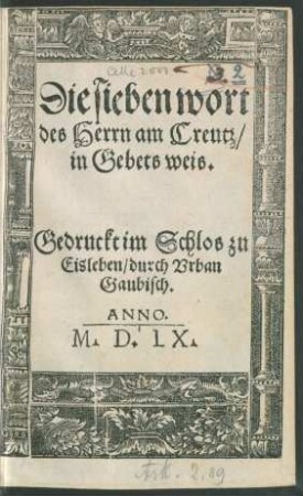 Die sieben wort || des Herrn am Creutz/|| in Gebets weis.||